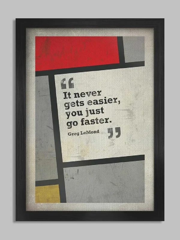 Abstract ceramic sculptures-Greg LeMond Cycling Quote Poster Print